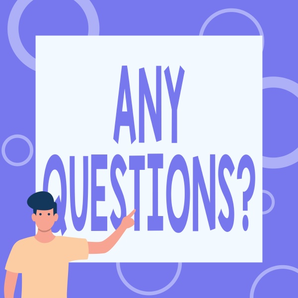 text sign showing any questions question