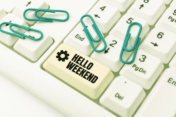 text sign showing hello weekend