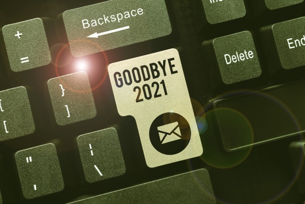writing displaying text goodbye 2021