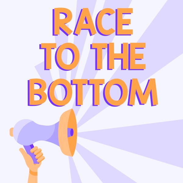 sign displaying race to the bottom
